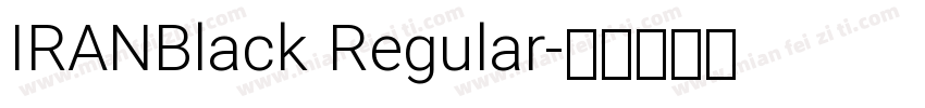 IRANBlack Regular字体转换